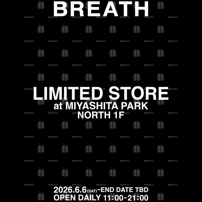 6月6日(土)開催 BREATH LIMITED STORE at MIYASHITA PARK Produced by NUBIAN