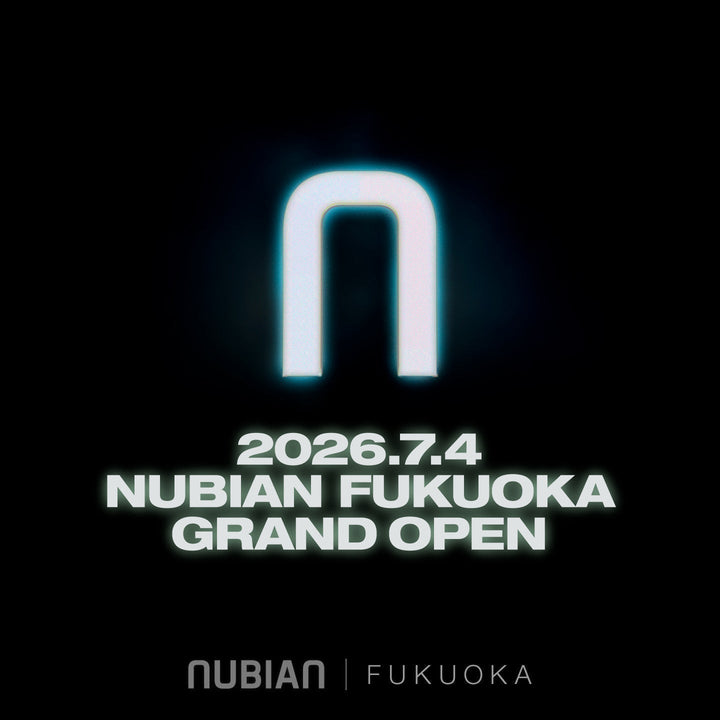7月4日(土)<br>NUBIAN FUKUOKA<br>グランドオープンのお知らせ