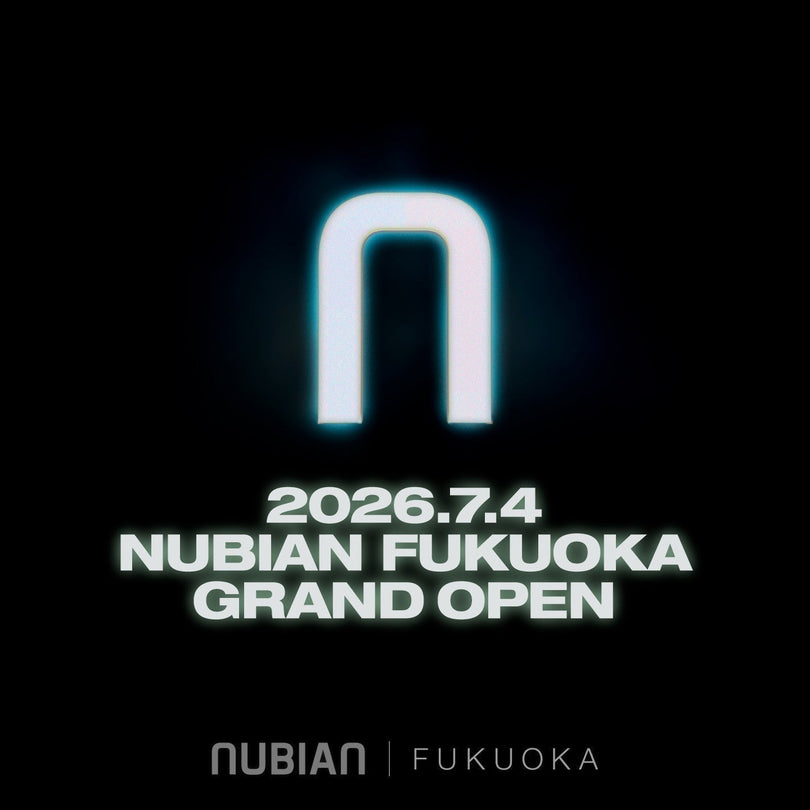 7月4日(土) NUBIAN FUKUOKA グランドオープンのお知らせ
