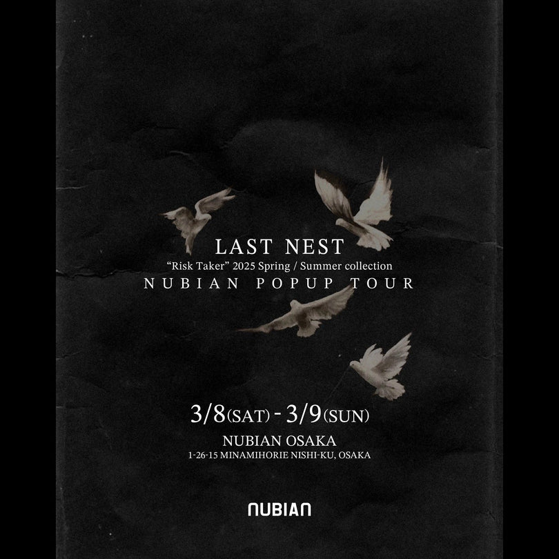 LAST NEST SS25<br>NUBIAN POPUP TOUR<br>FINAL