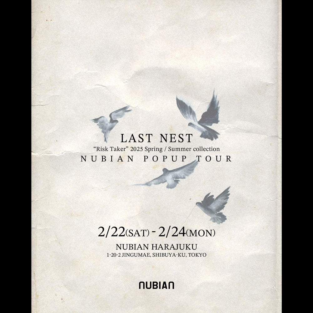 LAST NEST SS25<br>NUBIAN POPUP TOUR<br>第一弾