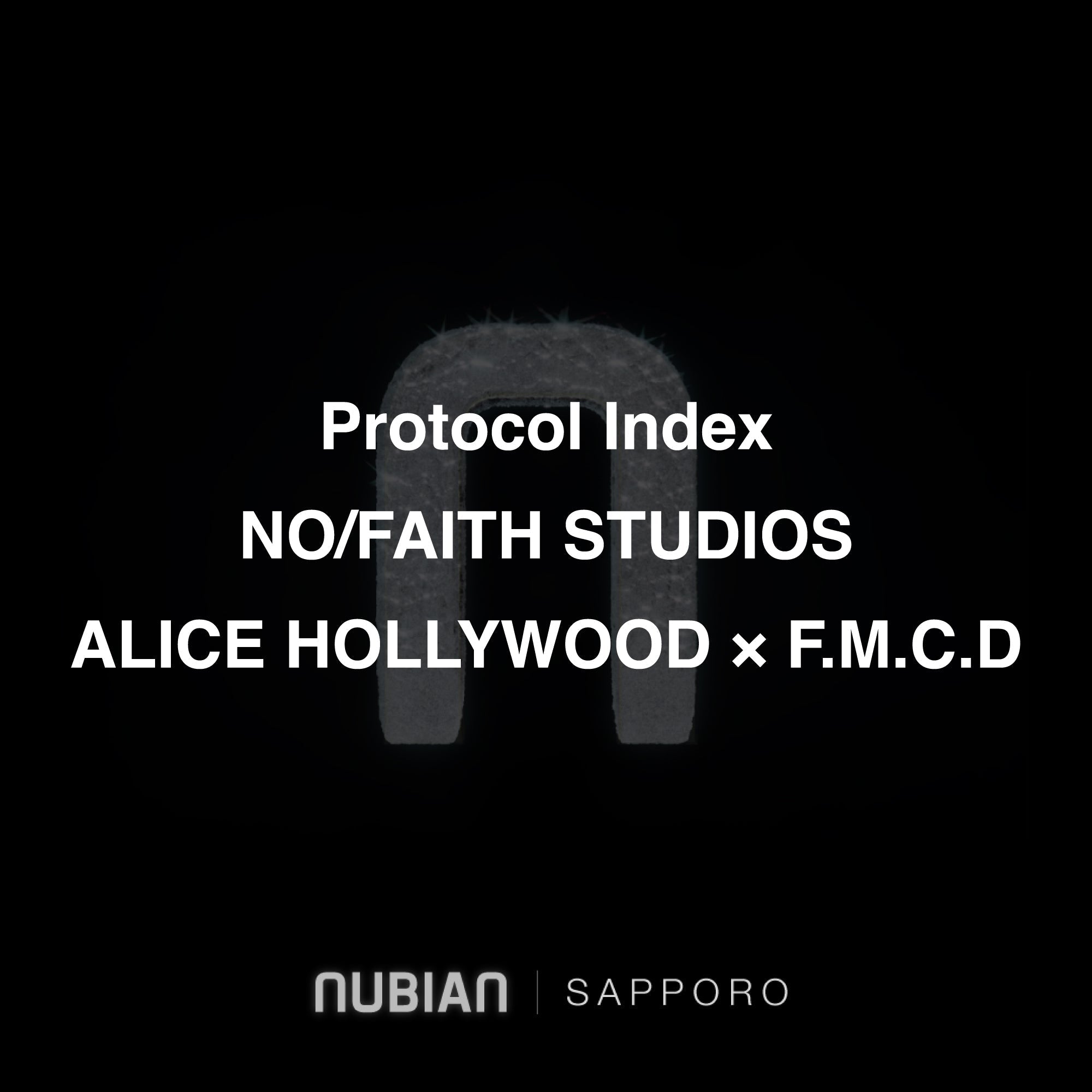 October 24th (Friday)  Now on sale at the Sapporo store  Protocol Index  / NO/FAITH STUDIOS  / ALICE HOLLYWOOD × FMCD  SAPPORO EXCLUSIVE COLLECTION