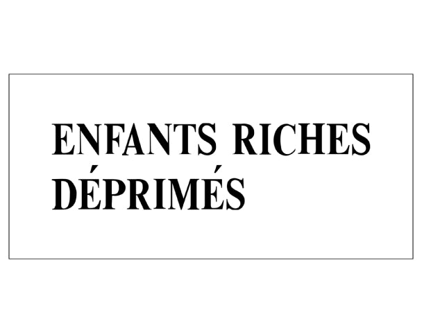 ENFANTS RICHES DÉPRIMÉS (アンファン リッシュ デプリメ) | NUBIAN