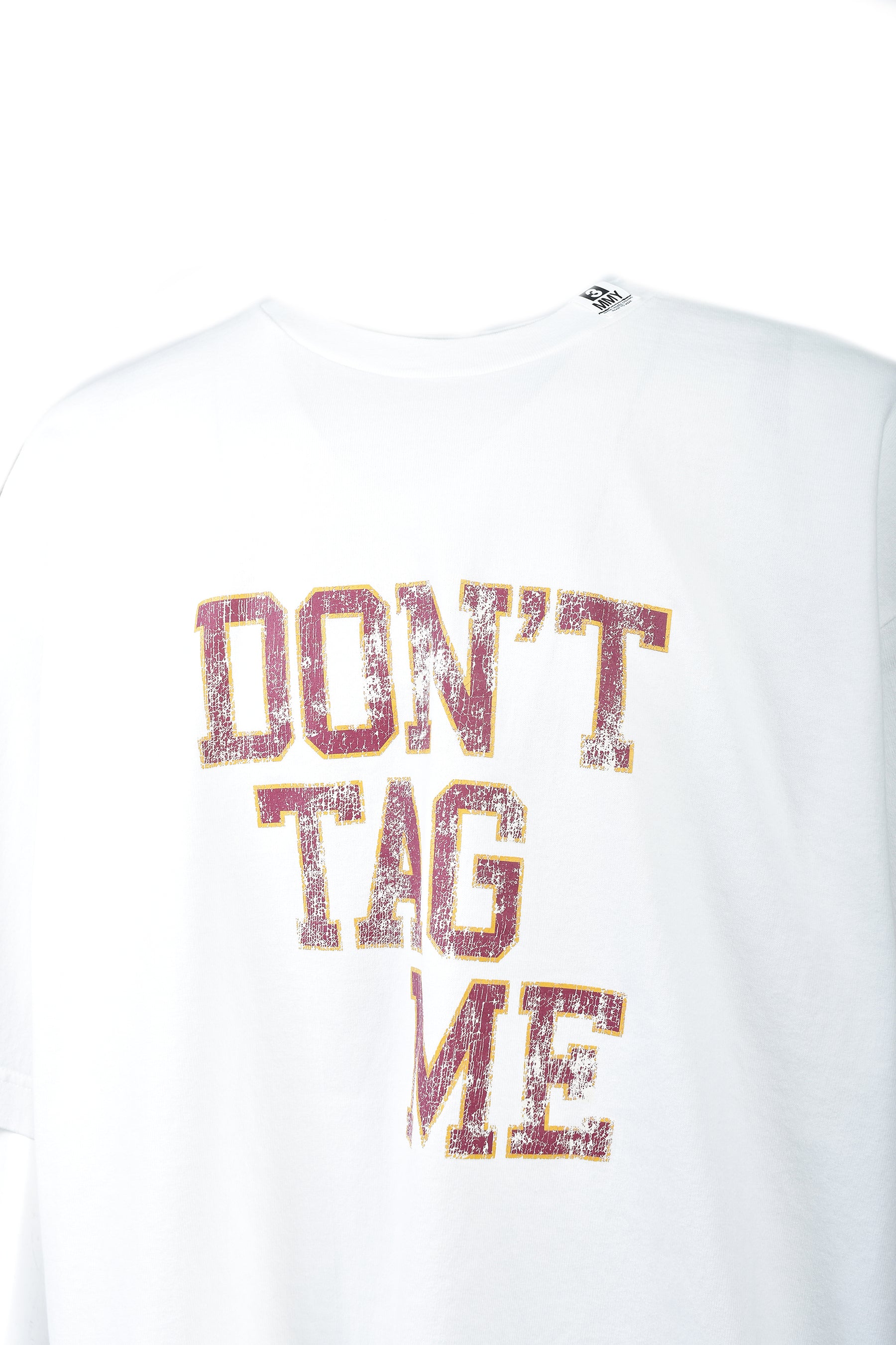DON'T TAG ME PRINTED TEE / WHT