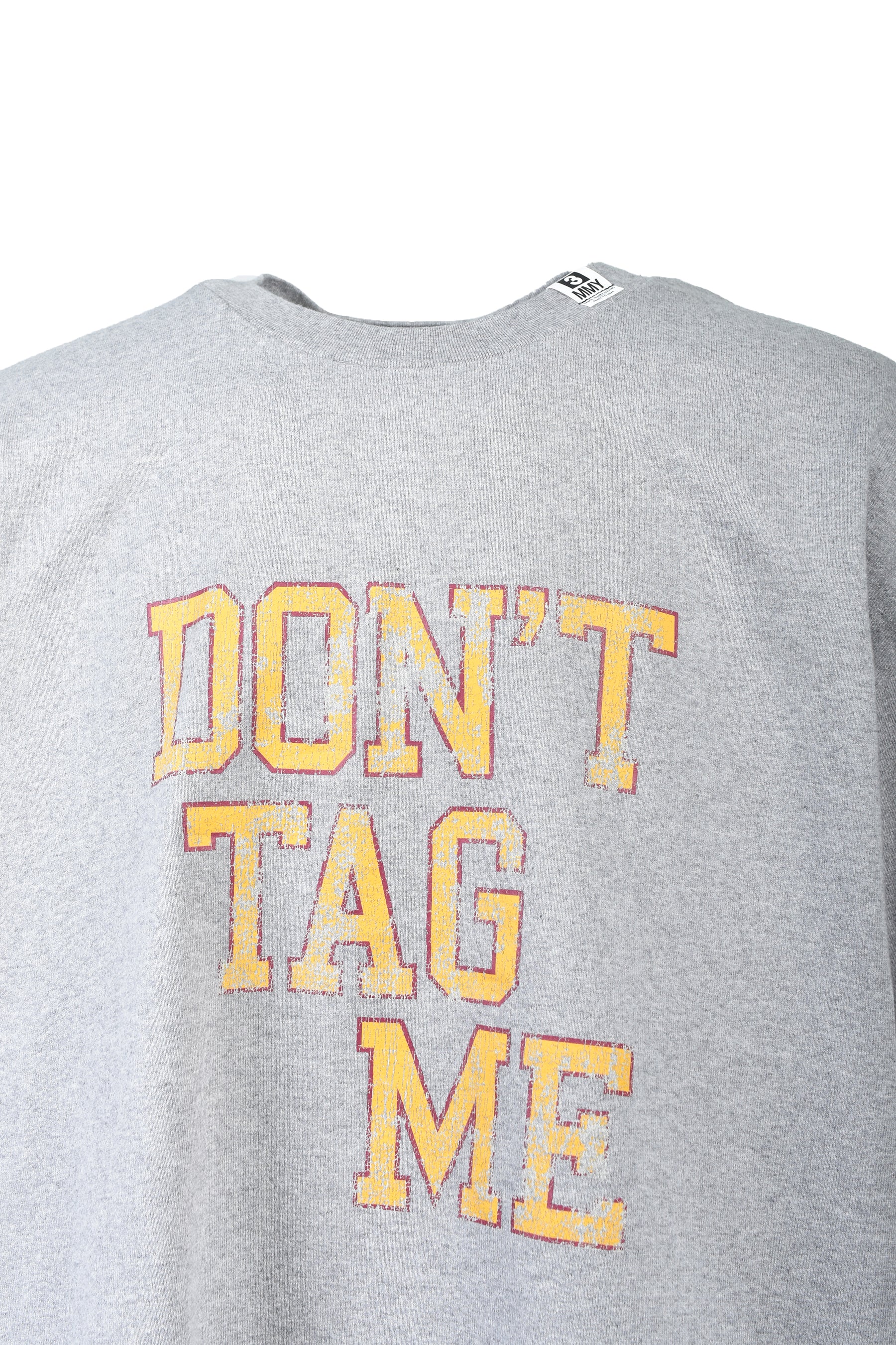 DON'T TAG ME PRINTED TEE / GRY